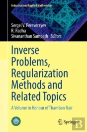Inverse Problems, Regularization Methods And Related Topics