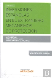 Inversiones Españolas En El Extranjero: Mecanismos De Protección (Papel + E-Book)