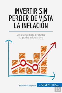Bertrand.pt - Invertir Sin Perder De Vista La Inflación : Las Claves Para Proteger Su Poder Adquisitivo