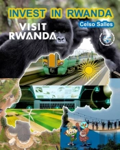 Invest In Rwanda - Visit Rwanda - Celso Salles