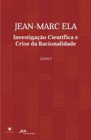 Investigação Científica e Racionalidade Moderna