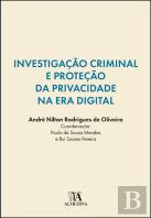 Investigação Criminal e Proteção da Privacidade na Era Digital