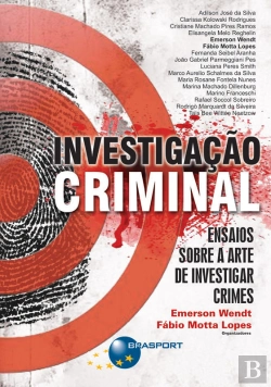 Bertrand.pt - Investigação Criminal: Ensaios Sobre A Arte De Investigar Crimes