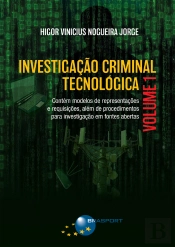 Investigação Criminal Tecnológica Volume 1