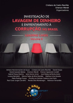 Bertrand.pt - Investigação De Lavagem De Dinheiro E Enfrentamento À Corrupção No Brasil – Leading Cases Volume Ii
