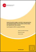 Investigação sobre a gestão e organização de grandes projectos de infra-estruturas de transporte na Europa
