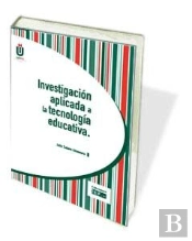 Investigación Aplicada A La Tecnolog¡A Educativa