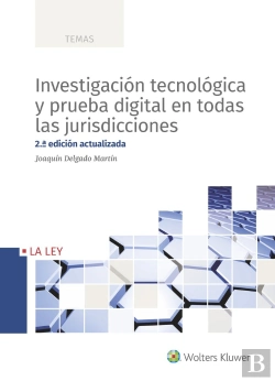 Bertrand.pt - Investigación Tecnológica Y Prueba Digital En Todas Las Jurisdicciones (2.ª Edición)