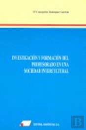 Investigación Y Formación Del Profesorado En Una Sociedad Intercultural