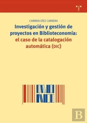 Investigación Y Gestión De Proyectos En Biblioteconomía:El Caso De La Catalogación Automática
