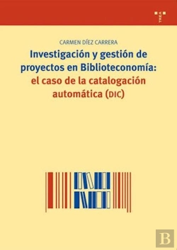 Bertrand.pt - Investigación Y Gestión De Proyectos En Biblioteconomía:El Caso De La Catalogación Automática