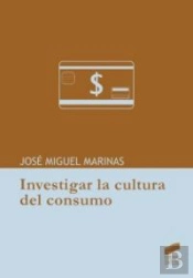 Investigar La Cultura Del Consumo