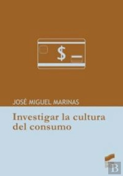Bertrand.pt - Investigar La Cultura Del Consumo