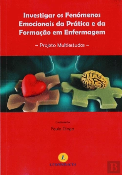 Bertrand.pt - Investigar os Fenómenos Emocionais da Prática e da Formação em Enfermagem
