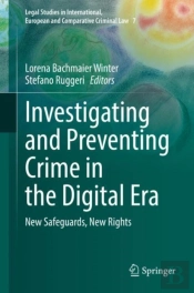 Investigating And Preventing Crime In The Digital Era