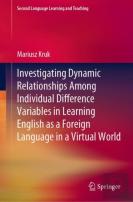 Investigating Dynamic Relationships Among Individual Difference Variables In Learning English As A Foreign Language In A Virtual World