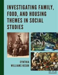 Investigating Family, Food, And Housing Themes In Social Studies