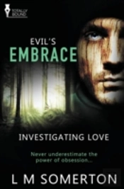 Investigating Love: Evil'S Embrace