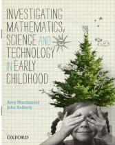 Investigating Mathematics, Science And Technology In Early Childhood