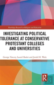 Investigating Political Tolerance At Conservative Protestant Colleges And Universities