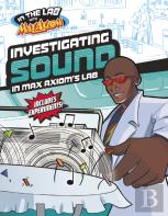 Investigating Sound In Max Axiom'S Lab