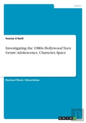 Investigating The 1980s Hollywood Teen Genre