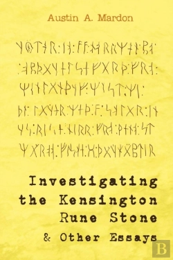 Bertrand.pt - Investigating The Kensington Rune Stone And Other Essays