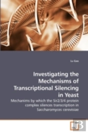 Investigating The Mechanisms Of Transcri