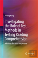 Investigating The Role Of Test Methods In Testing Reading Comprehension