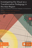 Investigating The Visual As A Transformative Pedagogy In The Asia Region