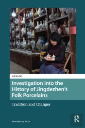 Investigation Into The History Of Jingdezhenâ€™S Folk Porcelains