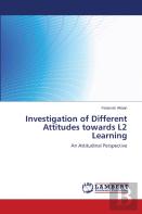 Investigation Of Different Attitudes Towards L2 Learning