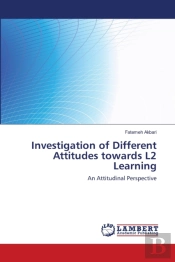 Investigation Of Different Attitudes Towards L2 Learning
