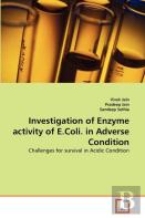 Investigation Of Enzyme Activity Of E.Coli. In Adverse Condition