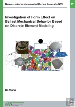 Bertrand.pt - Investigation Of Form Effect On Ballast Mechanical Behavior Based On Discrete Element Modeling