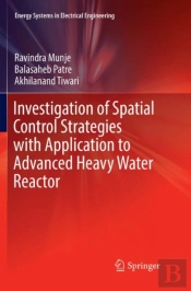 Investigation Of Spatial Control Strategies With Application To Advanced Heavy Water Reactor