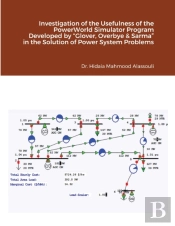 Investigation Of The Usefulness Of The Powerworld Simulator Program Developed By 'Glover, Overbye & Sarma' In The Solution Of Power System Problems