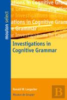 Investigations In Cognitive Grammar