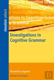 Investigations In Cognitive Grammar