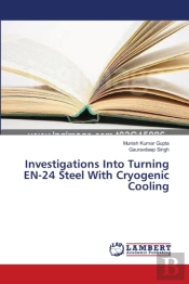 Investigations Into Turning En-24 Steel With Cryogenic Cooling