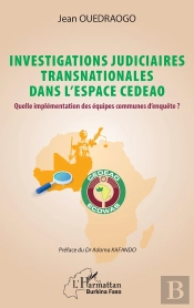 Investigations Judiciaires Transnationales Dans Lespace Cedeao - Quelle Implementation Des Equipes C