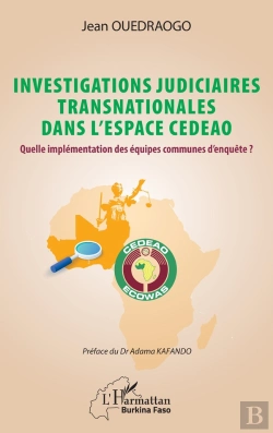 Bertrand.pt - Investigations Judiciaires Transnationales Dans Lespace Cedeao - Quelle Implementation Des Equipes C