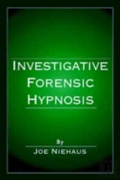 Investigative Forensic Hypnosis