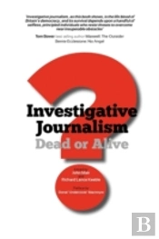 Investigative Journalism; Dead Or Alive?