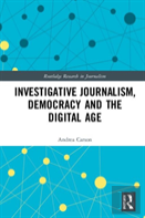Investigative Journalism, Democracy And The Digital Age