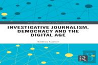 Investigative Journalism, Democracy And The Digital Age