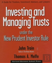 Investing And Managing Trusts Under The New Prudent Investor Rule