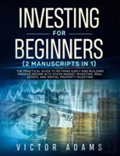Investing For Beginners (2 Manuscripts In 1)