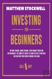 Investing For Beginners: A Beginner'S Gu