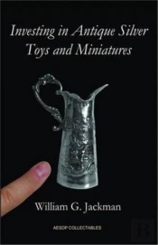 Investing In Antique Silver Toys And Miniatures